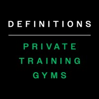 Definitions Private Training Gyms